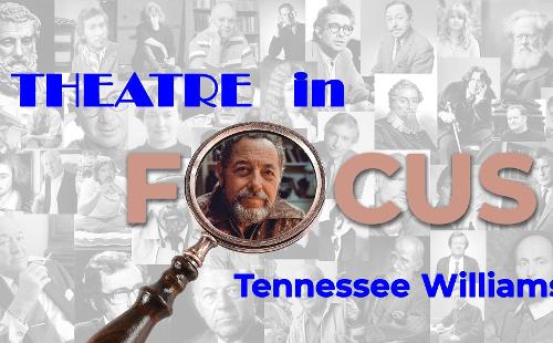 Poster for Theatre In Focus - Tennessee Williams
