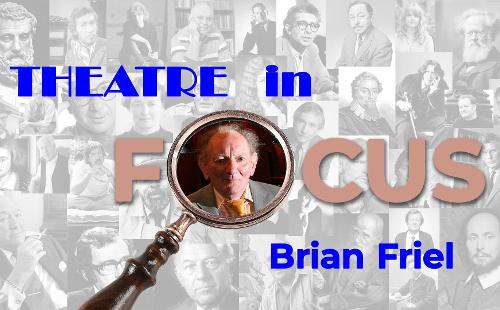 Poster for Theatre In Focus - Brian Friel