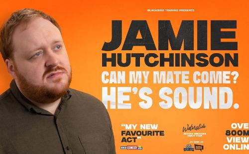 Poster for Jamie Hutchinson - Can My Mate Come, He's Sound